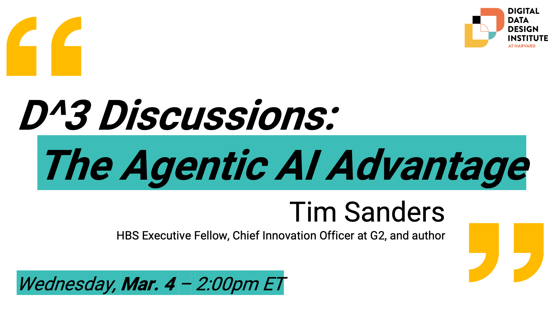 D^3 Discussion the Agentic AI Advantage Tim Sanders Wednesday, March 4, 2:00pm ET